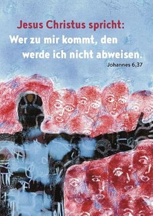 Image du vendeur pour Postkarte zur Jahreslosung 2022 - 10 Karten im Set : Jesus Christus spricht: Wer zu mir kommt, den werde ich nicht abweisen. (Johannes 6,37) mis en vente par AHA-BUCH GmbH