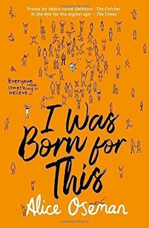 Seller image for I WAS BORN FOR THIS: TikTok made me buy it! From the YA Prize winning author and creator of Netflix series HEARTSTOPPER for sale by WeBuyBooks 2