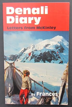 Immagine del venditore per Denali Diary Letters From McKinley -- 1987 FIRST EDITION venduto da JP MOUNTAIN BOOKS