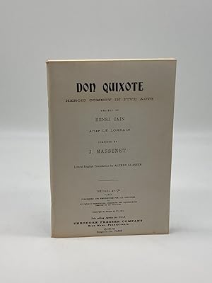 Seller image for Don Quixote Heroic Comedy in Five Acts / Written by Henri Cain, after Le Lorrain ; English Version by Claude Aveling ; Composed by J. Massenet for sale by True Oak Books