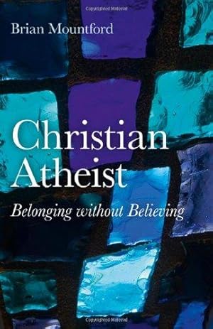 Bild des Verkufers fr Christian Atheist: Belonging without Believing zum Verkauf von WeBuyBooks