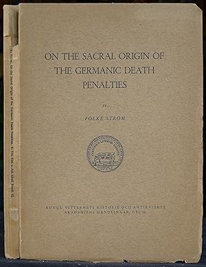 Imagen del vendedor de On the Sacral Origin of the Germanic Death Penalties. Kungl. Vitterhets Historie och Antikvites Akademiens handlingar. Del 52 a la venta por Gurra's Books