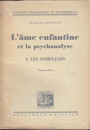 Bild des Verkufers fr L'me enfantine et la psychanalyse. 1, Les complexes zum Verkauf von PRISCA