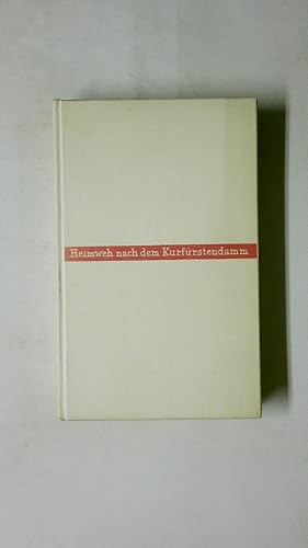 Bild des Verkufers fr HEIMWEH NACH DEM KURFRSTENDAMM. Aus Berlins glanzvollsten Tagen u. Nchten zum Verkauf von Butterfly Books GmbH & Co. KG