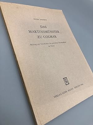 Das Martinsmünster zu Colmar. Beitrag zur Geschichte des gotischen Kirchenbaus im Elsass.