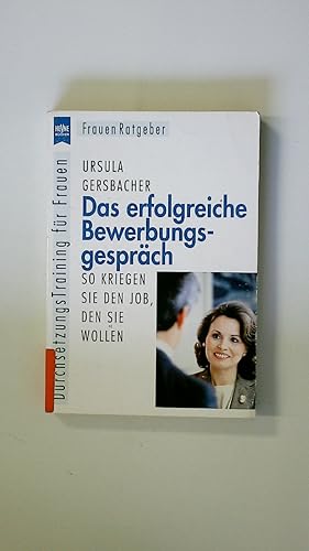 Seller image for DAS ERFOLGREICHE BEWERBUNGSGESPRCH. so kriegen Sie den Job, den Sie wollen for sale by Butterfly Books GmbH & Co. KG