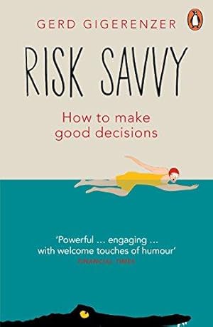 Immagine del venditore per Risk Savvy: How To Make Good Decisions venduto da WeBuyBooks 2