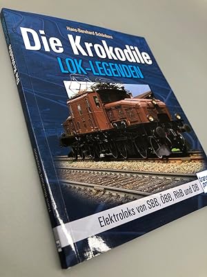Imagen del vendedor de Die Krokodile. Lok-Legenden. Elektroloks von SBB, BB, RhB und DB. a la venta por Antiquariat an der Linie 3