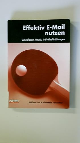 Imagen del vendedor de EFFEKTIV E-MAIL NUTZEN. Grundlagen, Praxis, individuelle Lsungen a la venta por Butterfly Books GmbH & Co. KG
