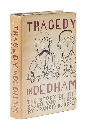 Tragedy in Dedham: The Story of the Sacco-Vanzetti Case