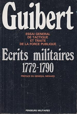 Image du vendeur pour crits militaires, 1772-1790 : essai general de tactique et trait de la force publique mis en vente par PRISCA