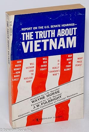 Imagen del vendedor de Report on the U.S. Senate Hearings: The Truth about Vietnam a la venta por Bolerium Books Inc.