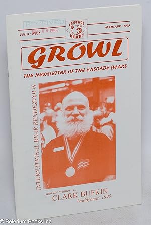 Seller image for Growl: the newsletter of the Cascade Bears; vol. 3, #5, Mar./Apr. 1995: Clark Bufkin: Daddybear 1995 for sale by Bolerium Books Inc.