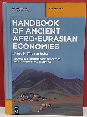 Immagine del venditore per Handbook of Ancient Afro-Eurasian Economies Volume 3: Frontier-Zone Processes and Transimperial Exchange venduto da Moe's Books