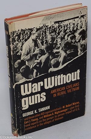 Bild des Verkufers fr War without Guns: American Civilians in Rural Vietnam zum Verkauf von Bolerium Books Inc.