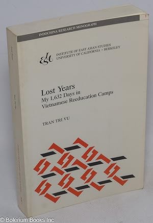 Image du vendeur pour Lost Years: My 1,632 Days in Vietnamese Reeducation Camps mis en vente par Bolerium Books Inc.