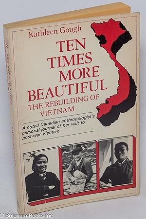 Imagen del vendedor de Ten Times More Beautiful: The Rebuilding of Vietnam a la venta por Bolerium Books Inc.