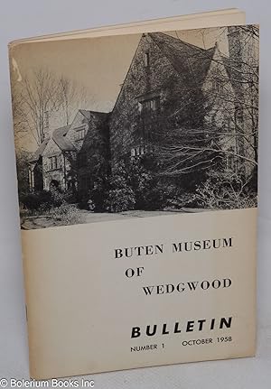 Bulletin of the Buten Museum of Wedgwood. No. 1, October 1958