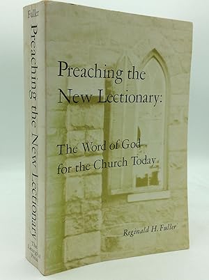 PREACHING THE NEW LECTIONARY: The Word of God for the Church Today