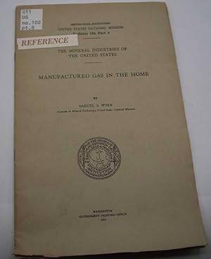 Bild des Verkufers fr Manufactured Gas in the Home (Smithsonian Institution United States National Museum Bulletin 102 Part 8) zum Verkauf von Easy Chair Books