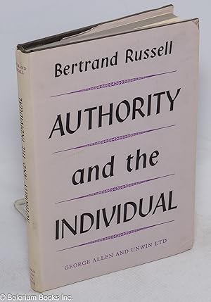 Authority and the Individual. The Reith Lectures for 1948-9