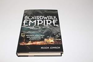 Seller image for Boardwalk Empire: The Birth, High Times, and Corruption of Atlantic City for sale by Goodwill Industries of VSB