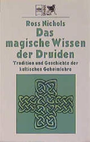 Seller image for Das magische Wissen der Druiden : Tradition und Geschichte der keltischen Geheimlehre Ross Nichols. Hrsg. von John Matthews und Philip Carr-Gomm. Aus dem Engl. bers. von Bernd Seligmann for sale by Bcher bei den 7 Bergen