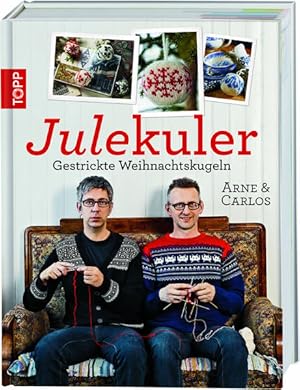 Julekuler : [gestrickte Weihnachtskugeln] Arne & Carlos. [Übers.: Susanne Dahmann. Fotos: Ragnar ...