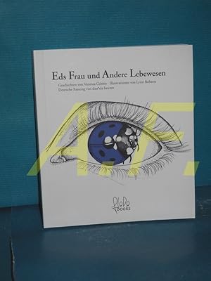 Seller image for Eds Frau und andere Lebewesen Geschichten von Vanessa Gebbie , deutsche Fassung von dan*ela beuren , Illustrationen von Lynn Roberts for sale by Antiquarische Fundgrube e.U.