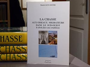 Seller image for La Chasse aux oiseaux migrateurs dans le Sud-Ouest. Le droit face aux traditions. for sale by Tir  Part