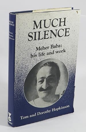 Much Silence - Meher Baba: His Life and Work