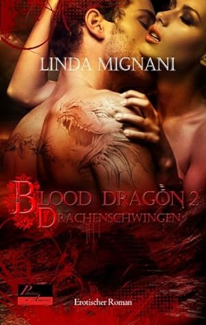 Bild des Verkufers fr Blood Dragon 2: Drachenschwingen: Erotischer Roman. zum Verkauf von Bcher bei den 7 Bergen