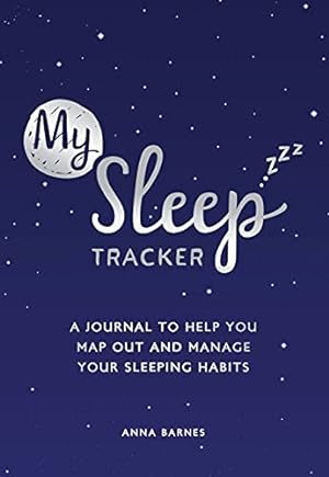 Bild des Verkufers fr My Sleep Tracker: A Journal to Help You Map Out and Manage Your Sleeping Habits zum Verkauf von WeBuyBooks