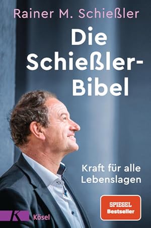 Die Schießler-Bibel: Kraft für alle Lebenslagen Kraft für alle Lebenslagen