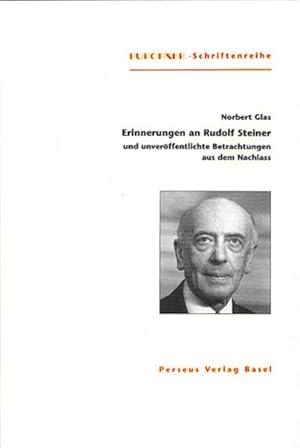 Seller image for Erinnerungen an Rudolf Steiner und unverffentlichte Betrachtungen aus dem Nachlass. Norbert Glas. Hrsg. von Thomas Meyer / Europer-Schriftenreihe ; Band 5, for sale by Antiquariat Im Baldreit