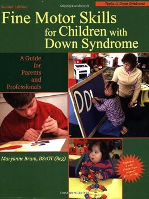 Imagen del vendedor de Fine Motor Skills for Children with Down Syndrome: A Guide for Parents and Professionals (Topics in Down Syndrome) a la venta por WeBuyBooks