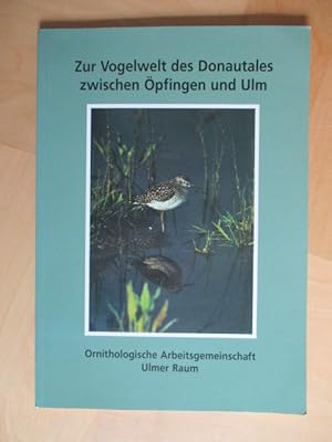 Zur Vogelwelt des Donautales zwischen Öpfingen und Ulm. Sonderheft der Ornithologischen Arbeitsge...