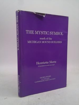 Image du vendeur pour The Mystic Symbol: Mark of the Michigan Mound Builders mis en vente par ThriftBooksVintage