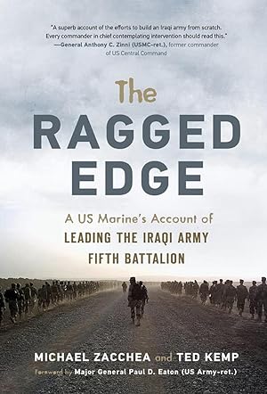 Image du vendeur pour The Ragged Edge: A US Marine's Account of Leading the Iraqi Army Fifth Battalion mis en vente par The Anthropologists Closet