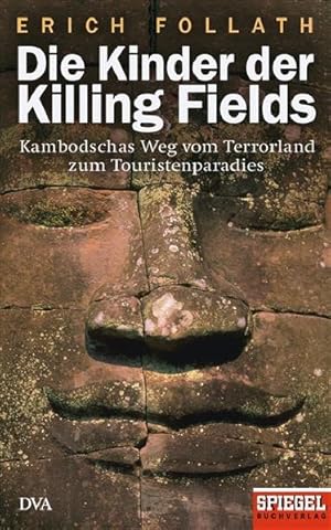 Bild des Verkufers fr Die Kinder der Killing Fields: Kambodschas Weg vom Terrorland zum Touristenparadies - Ein SPIEGEL-Buch Kambodschas Weg vom Terrorland zum Touristenparadies - Ein SPIEGEL-Buch zum Verkauf von diakonia secondhand