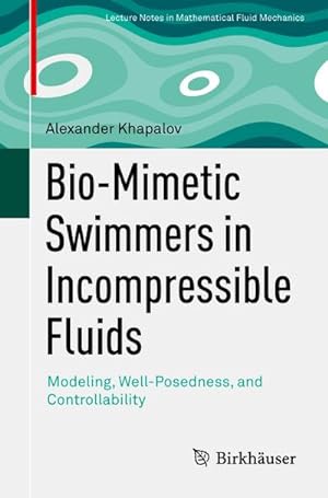Seller image for Bio-Mimetic Swimmers in Incompressible Fluids for sale by BuchWeltWeit Ludwig Meier e.K.
