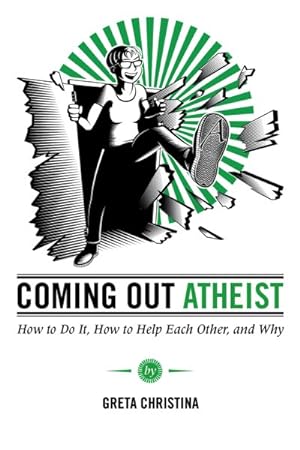 Bild des Verkufers fr Coming Out Atheist : How to Do It, How to Help Each Other, and Why zum Verkauf von GreatBookPrices