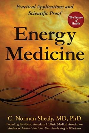 Imagen del vendedor de Energy Medicine : Practical Applications and Scientific Proof a la venta por GreatBookPrices