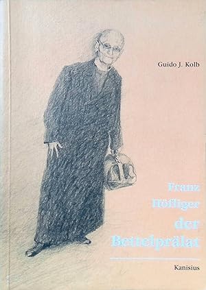 Bild des Verkufers fr Franz Hfliger - der Bettelprlat. zum Verkauf von books4less (Versandantiquariat Petra Gros GmbH & Co. KG)