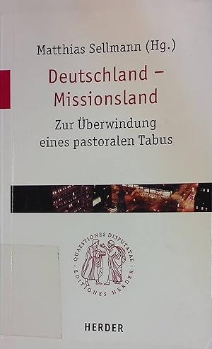 Image du vendeur pour Mission oder Dialog? Zukunfsperspektiven fr den katholischen Glauben in den neuen Bundeslandern -in: Deutschland - Missiionsland Quaestiones Disputatae, 206 mis en vente par books4less (Versandantiquariat Petra Gros GmbH & Co. KG)