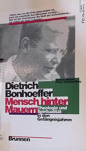 Seller image for Dietrich Bonhoeffer - Mensch hinter Mauern : Theologie und Spiritualitt in den Gefngnisjahren. ABC-Team, 1021 for sale by books4less (Versandantiquariat Petra Gros GmbH & Co. KG)