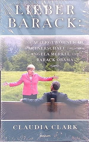 Seller image for Lieber Barack: Die auergewhnliche Partnerschaft zwischen Angela Merkel und Barack Obama. - (Neuwertiger Zustand) for sale by books4less (Versandantiquariat Petra Gros GmbH & Co. KG)