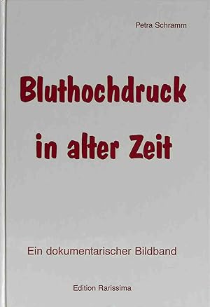Seller image for Bluthochdruck in alter Zeit : ein dokumentarischer Bildband. for sale by books4less (Versandantiquariat Petra Gros GmbH & Co. KG)