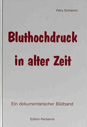 Bluthochdruck in alter Zeit : ein dokumentarischer Bildband.