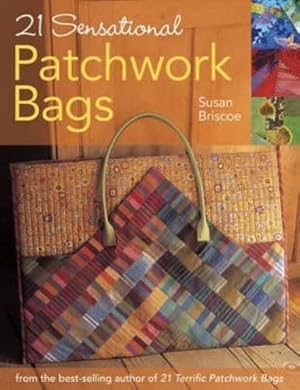 Bild des Verkufers fr 21 Sensational Patchwork Bags: From the Best-selling Author of 21 Terrific Patchwork Bags zum Verkauf von WeBuyBooks